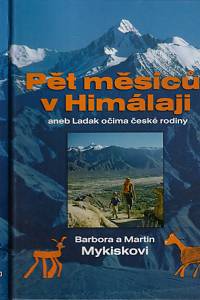 145953. Mykisková, Barbora / Mykiska, Martin – Pět měsíců v Himálaji aneb Ladak očima české rodiny