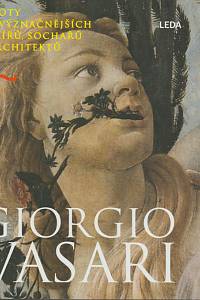 146077. Vasari, Giorgio – Životy nejvýznačnějších malířů, sochařů a architektů