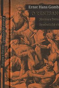 146086. Gombrich, Ernst Hans – O renesanci I. - Norma a forma ; Symbolické obrazy 
