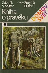 37051. Špinar, Zdeněk Vlastimil – Kniha o pravěku