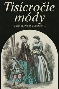 146453. Zubercová, Mária Magdaléna – Tisícročie módy, Z dejín odievania na Slovensku