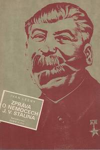 50990. Lesný, Ivan – Zpráva o nemocech J. V. Stalina