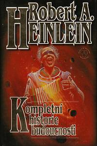78236. Heinlein, Robert A. – Kompletní historie budoucnosti
