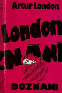 12883. London, Artur – Doznání : v soukolí pražského procesu