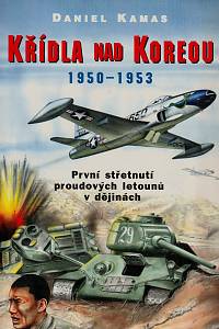 106507. Kamas, Daniel – Křídla nad Koreou (1950-1953), První střetnutí proudových letounů v dějinách