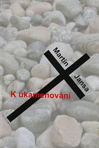 146513. Jansa, Martin – K ukamenování