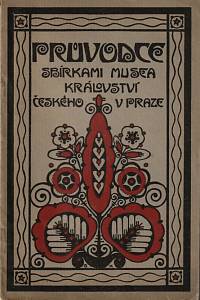 146519. Průvodce sbírkami Musea království Českého v Praze