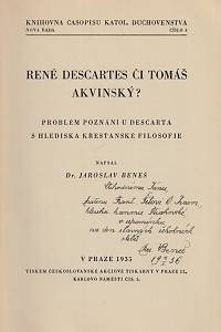 Beneš, Jaroslav – René Descartes či Tomáš Akvinský?, Problém poznání u Descarta s hlediska křesťanské filosofie (podpis)