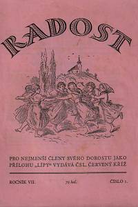 146656. Radost, Obrázkový časopis pro nejmenší členy Dorostu Československého Červeného Kříže, Ročník VII., číslo 1-10 (1930-1931)