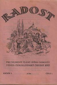 146657. Radost, Obrázkový časopis pro nejmenší členy Dorostu Československého Červeného Kříže, Ročník VIII., číslo 1-10 (1931-1932)