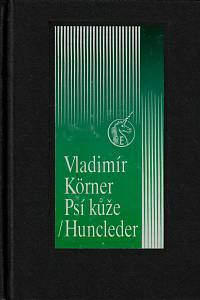 146664. Körner, Vladimír – Psí kůže (Huncleder) (podpis)