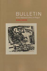 146563. Bulletin of the National Gallery in Prague = Bulletin Národní galerie v Praze. XXX (2020)