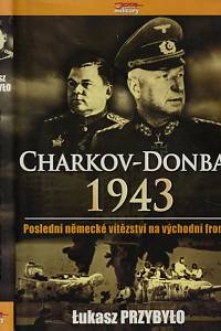 146571. Przybylo, Lukasz – Charkov - Donbas 1943, Poslední německé vítězství na východní frontě
