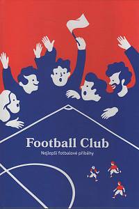 147061. Football Club - Nejlepší fotbalové příběhy