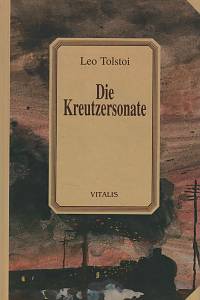 147068. Tolstoj, Lev Nikolajevič – Die Kreutzersonate