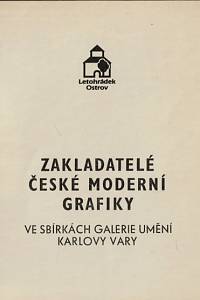 114438. Čepeláková, Zdenka – Zakladatelé české moderní grafiky ve sbírkách Galerie umění Karlovy Vary