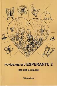 146709. Vlková, Růžena – Povídejme si o esperantu, Pro děti a mládež II. - Kvítka = Floretoj = Blümlein = Small flowers