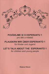 146710. Vlková, Růžena – Povídejme si o esperantu, Pro děti a mládež I. - Poupata = Plaudern wir über Esperanto I. - Knospen =  Let's talk about the Esperanto I. - Buds = Ni parolu pri Esperanto I. - Burĝonoj