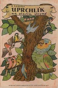 147116. Sekora, Ondřej – Uprchlík na ptačím stromě