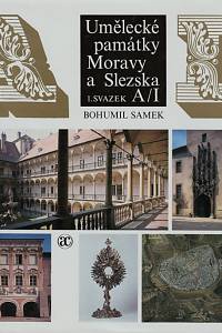 146735. Samek, Bohumil – Umělecké památky Moravy a Slezska I. (A-I)