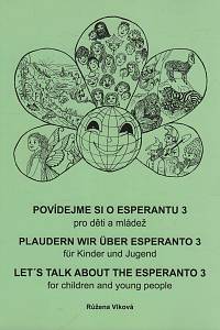 147157. Vlková, Růžena – Povídejme si o esperantu 3 - Zrání = Maturiĝo / Plaudern wir über Esperanto 3 - für Kinder und Jugend, Das Reifen / Let's talk about the Esperanto 3 - for children and young people, Maturation 