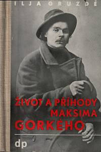 77004. Gruzděv, Ilja Alexandrovič – Život a příhody Maksima Gorkého