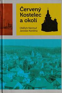 147232. Nermuť, Oldřich / Kordina, Jaroslav – Červený Kostelec a okolí