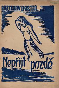 146823. Dostál, Rostislav – Nepřijít pozdě (podpis)