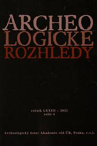 146826. Archeologické rozhledy, Ročník LXXIII., sešit 4 (2021)