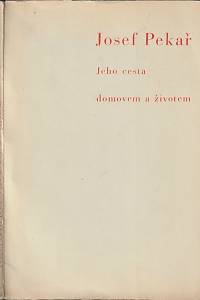 31303. Novák, Arne – Josef Pekař, Jeho cesta domovem a životem