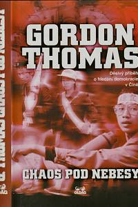 5368. Thomas, Gordon – Chaos pod nebesy : děsivý příběh o hledání demokracie  v Číně