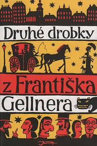 55480. Gellner, František – Druhé drobky z Františka Gellnera