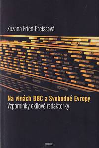 61026. Fried-Preissová, Zuzana – Na vlnách BBC a Svobodné Evropy, Vzpomínky exilové redaktorky (podpis)