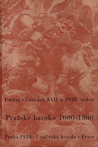 29738. Vydrová, Jiřina / Sedláčková, Ema – Pražské baroko : výstava Umění v Čechách XVII.-XVIII. století (1600-1800)