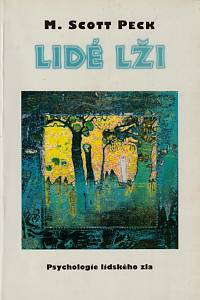 9533. Peck, Morgan Scott – Lidé lži : psychologie lidského zla