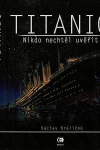 109535. Králíček, Václav – Titanic : nikdo nechtěl uvěřit