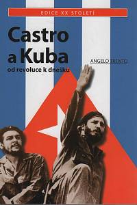 26521. Trento, Angelo – Castro a Kuba : od revoluce k dnešku