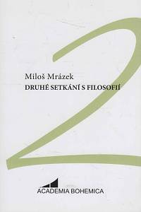 147345. Mrázek, Miloš – Druhé setkání s filosofií