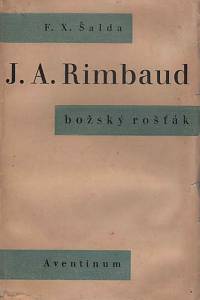 147962. Šalda, František Xaver – J. A. Rimbaud, Božský rošťák