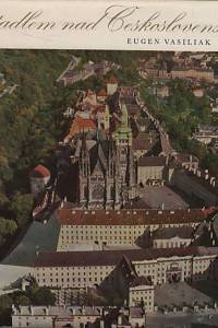147972. Vasiliak, Eugen – Letadlem nad Československem