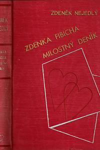 147522. Nejedlý, Zdeněk – Zdenka Fibicha milostný deník, Nálady, dojmy a upomínky