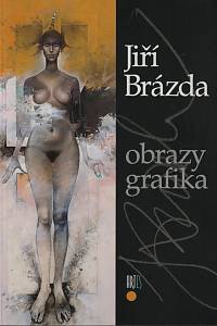 147524. Žižkovský, Karel / Holý, Bohuslav – Jiří Brázda - obrazy, grafika