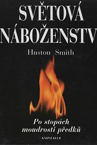 57984. Smith, Huston – Světová náboženství, Po stopách moudrosti předků