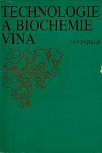 148055. Farkaš, Ján – Technologie a biochemie vína
