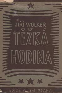 148074. Wolker, Jiří – Těžká hodina, verše 1921-1922