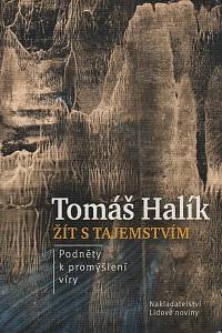 89897. Halík, Tomáš – Žít s tajemstvím, Podněty k promýšlení víry