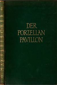 10952. Fleischer, Max – Der Porzellanpavillon, Nachdichtungen chinesischer Lyrik (podpis)