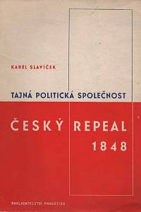 55551. Slavíček, Karel – Tajná politická společnost Český Repeal 1848 (podpis)