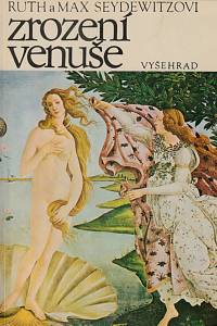 147741. Seydewitz, Ruth / Seydewitz, Max – Zrození Venuše, Vyprávění o obrazech