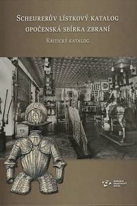 147783. Scheurer, Julius Ernst / Junek, Milan – Scheurerův lístkový katalog - opočenská sbírka zbraní, Kritický katalog